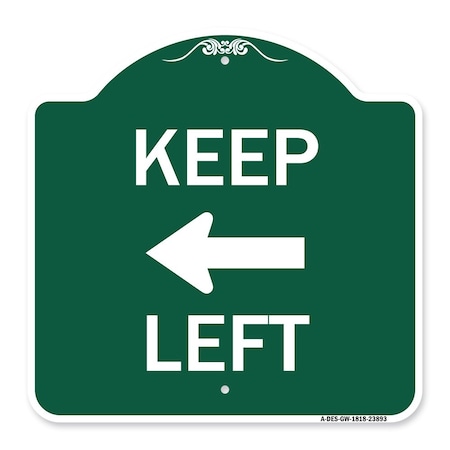 Signmission Designer Series Keep Left Left Arrow, Green & White Aluminum Sign, 18" x 18", GW-1818-23893 A-DES-GW-1818-23893